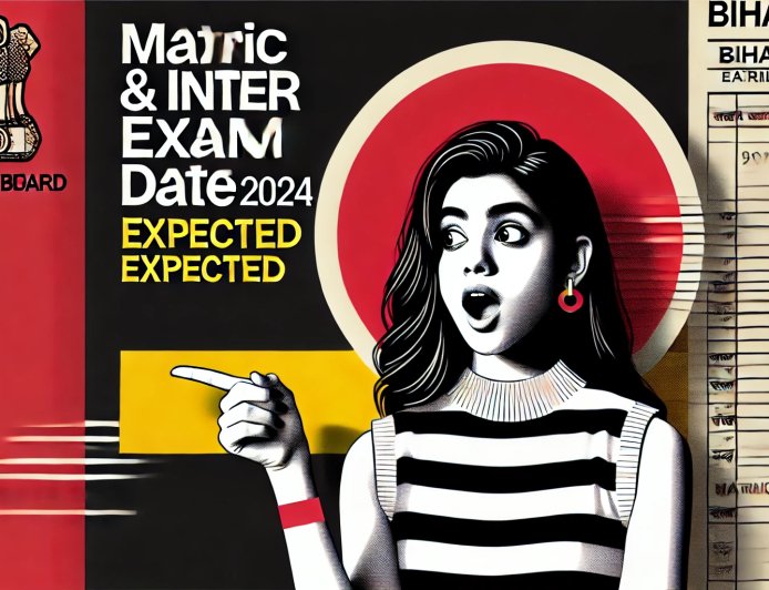 Bihar Board Matric / Inter Exam Date 2025 (Expected)