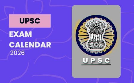 UPSC 2026: कब कौन सी परीक्षा होगी जानिए UPSC  का पूरा एग्जाम कैलेंडर